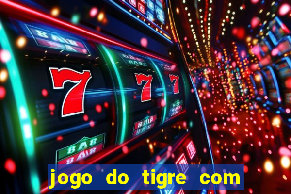 jogo do tigre com 5 reais